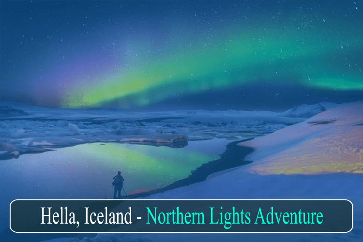 5 Hella, Iceland - Northern Lights Adventure