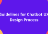 Guidelines for Chatbot UX Design Process