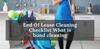 End Of Lease Cleaning Checklist What is bond cleaning