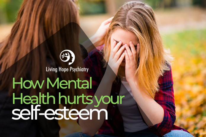 How Mental hurst your self-esteem - living hope pyshcitary
