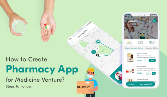How to Create Pharmacy App for Medicine Venture Steps to Follow