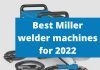 The best miller welder machines for 2022