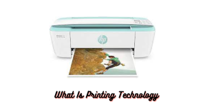 What Is Printing Technology